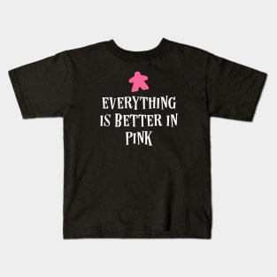 Everything is Better in Pink Board Games Meeples Tabletop RPG Vault Kids T-Shirt